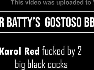 Karol Red, you ready for double penetration by two huge black cocks?