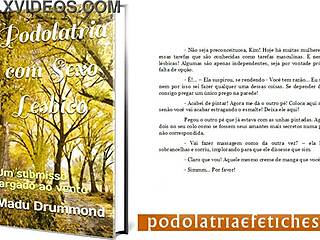 Feel the erotic pull of lesbian podolatry in this narrated tale